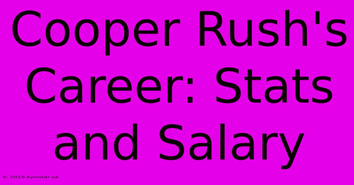 Cooper Rush's Career: Stats And Salary