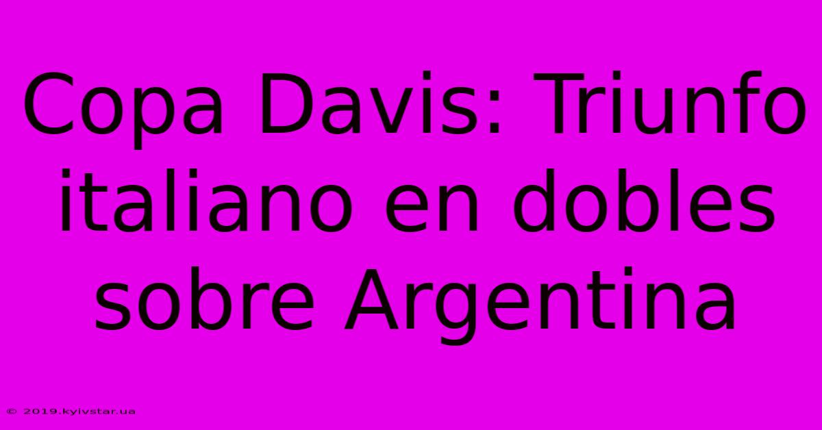 Copa Davis: Triunfo Italiano En Dobles Sobre Argentina