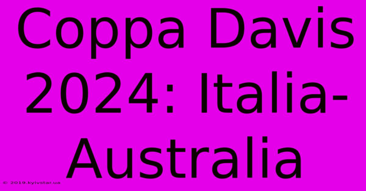 Coppa Davis 2024: Italia-Australia