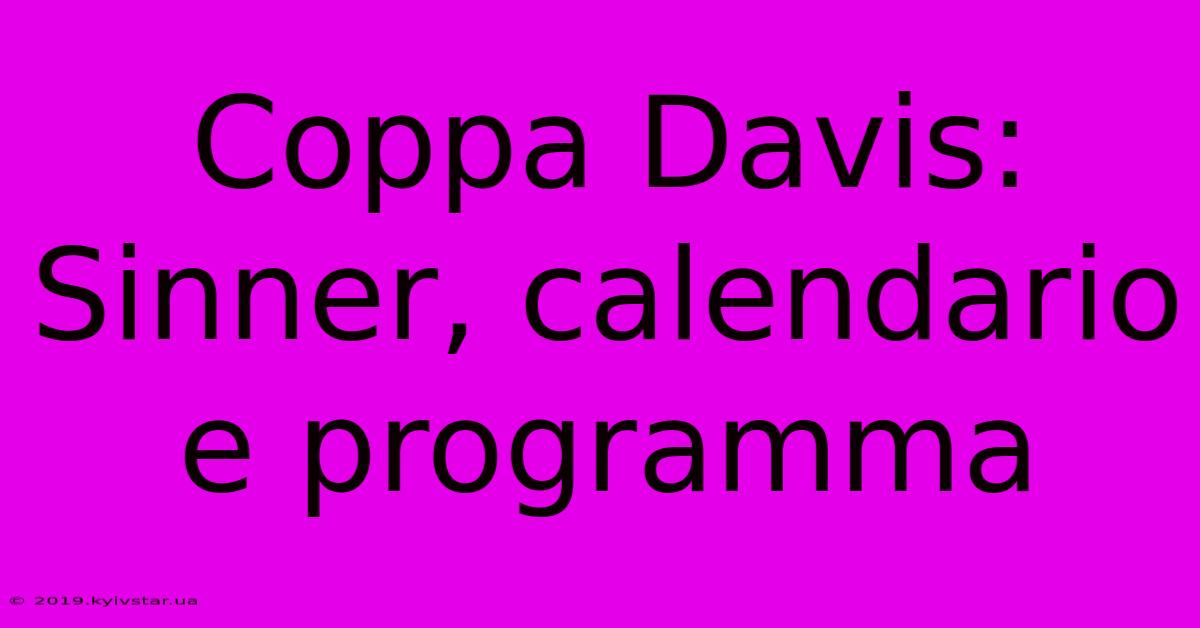 Coppa Davis: Sinner, Calendario E Programma