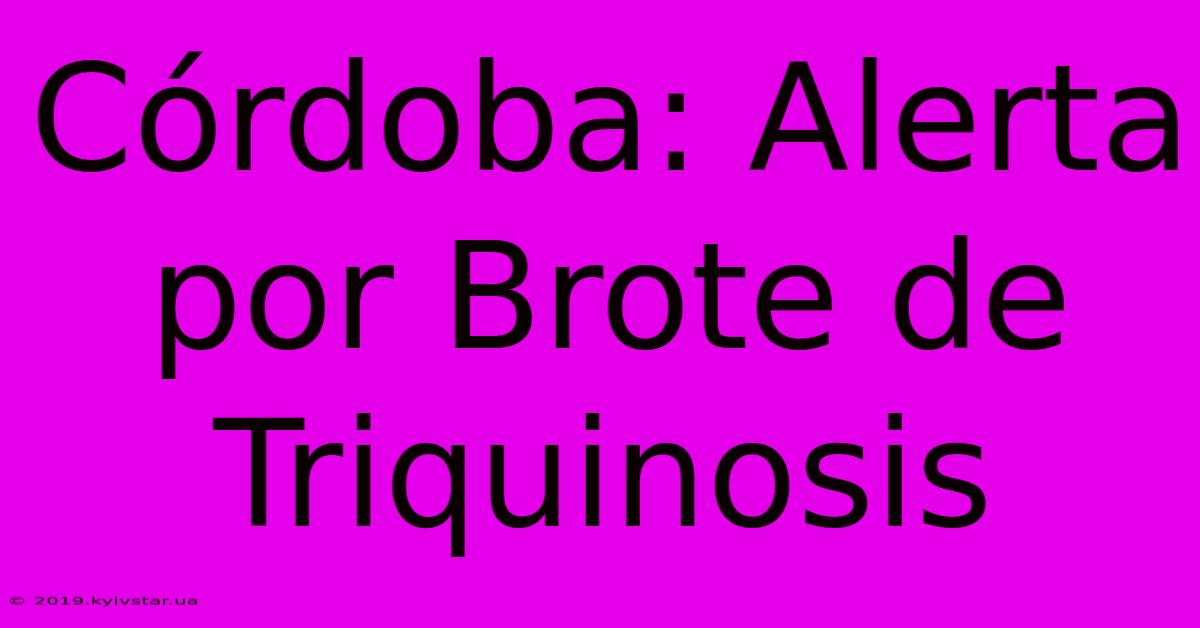 Córdoba: Alerta Por Brote De Triquinosis 