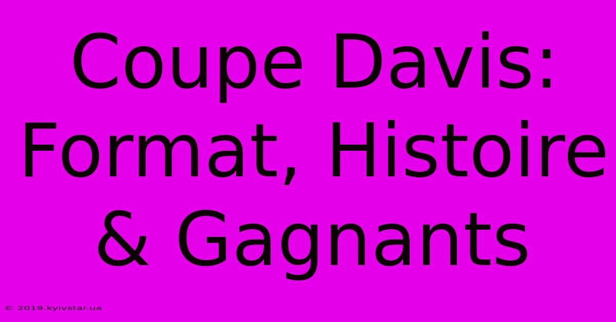 Coupe Davis: Format, Histoire & Gagnants