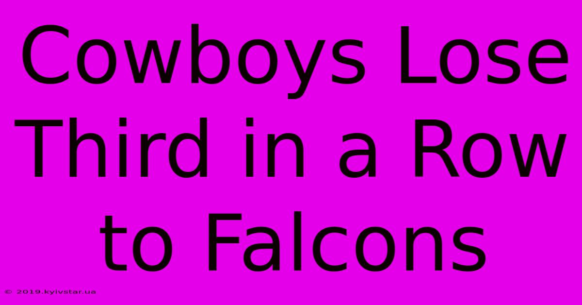 Cowboys Lose Third In A Row To Falcons