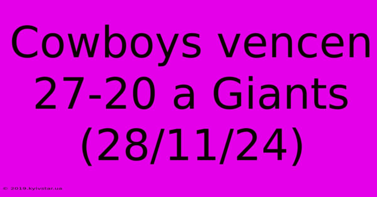 Cowboys Vencen 27-20 A Giants (28/11/24)