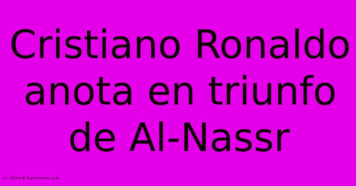 Cristiano Ronaldo Anota En Triunfo De Al-Nassr 