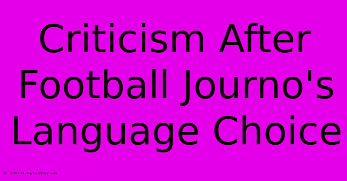 Criticism After Football Journo's Language Choice 