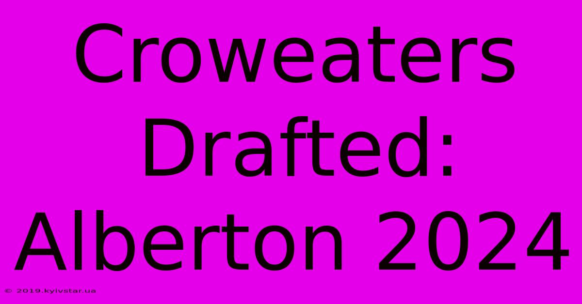 Croweaters Drafted: Alberton 2024