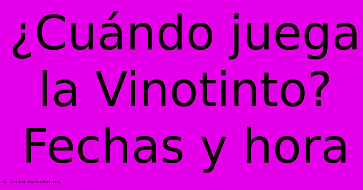 ¿Cuándo Juega La Vinotinto? Fechas Y Hora