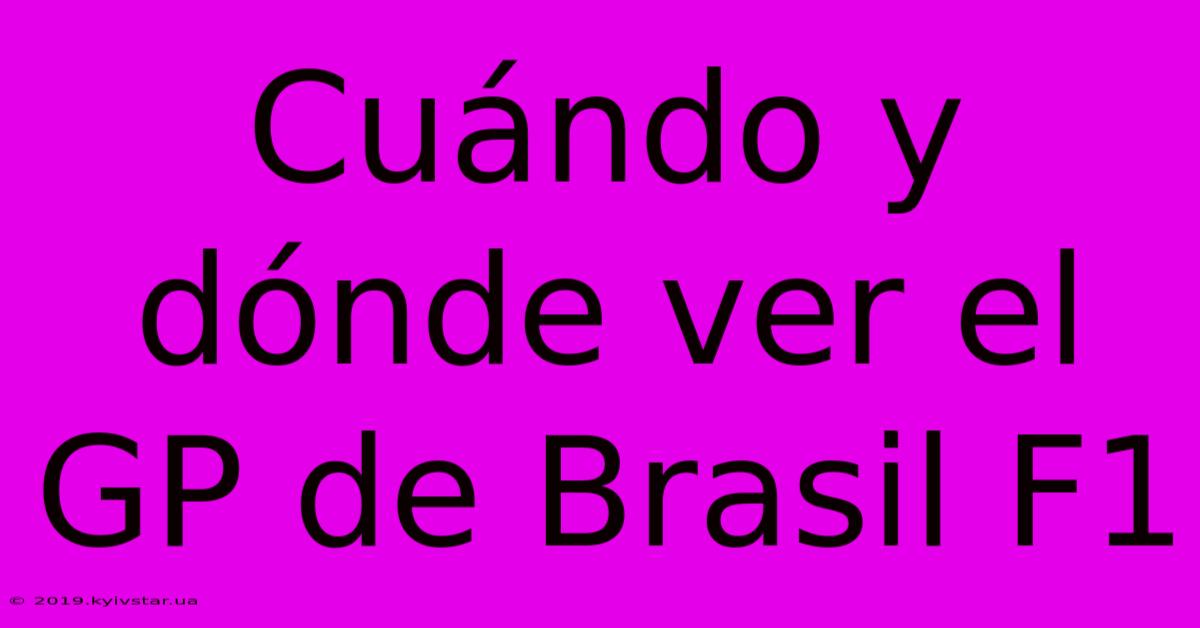 Cuándo Y Dónde Ver El GP De Brasil F1