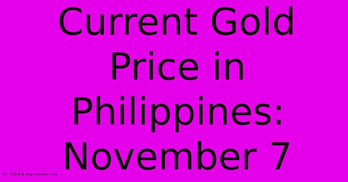 Current Gold Price In Philippines: November 7