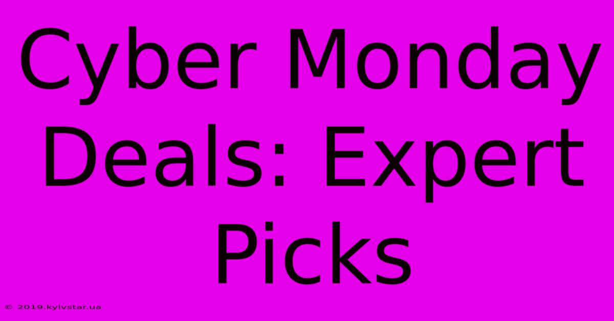 Cyber Monday Deals: Expert Picks