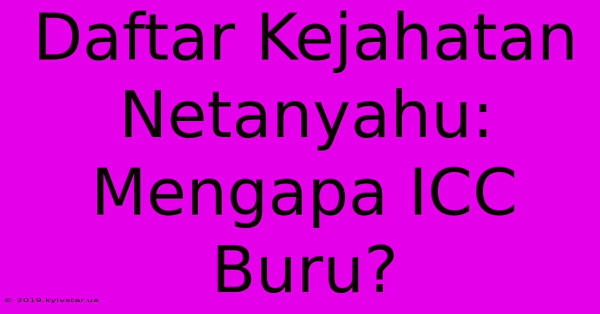 Daftar Kejahatan Netanyahu:  Mengapa ICC Buru?