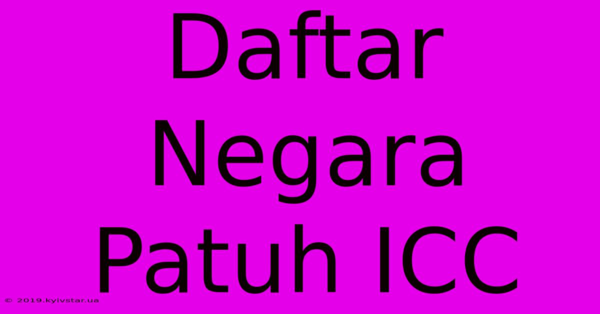 Daftar Negara Patuh ICC