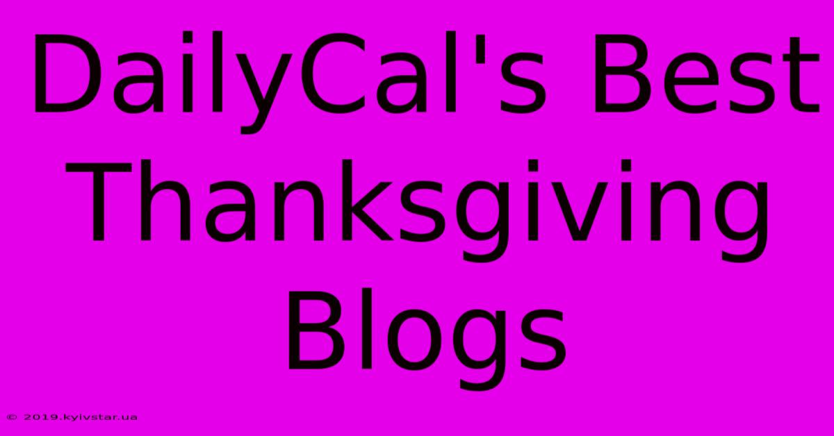 DailyCal's Best Thanksgiving Blogs