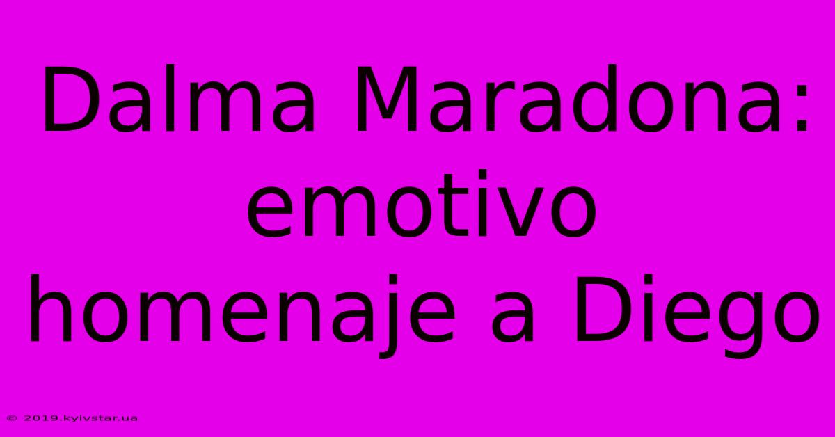 Dalma Maradona: Emotivo Homenaje A Diego