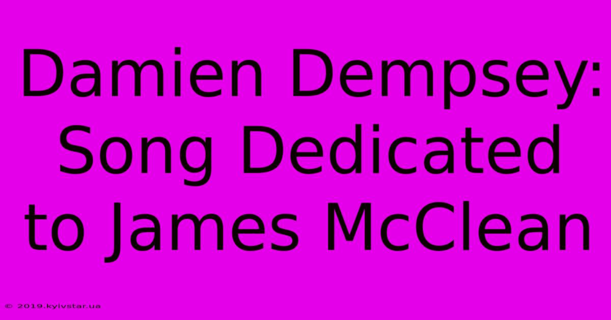 Damien Dempsey: Song Dedicated To James McClean