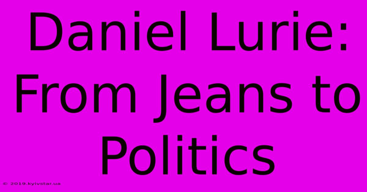 Daniel Lurie: From Jeans To Politics