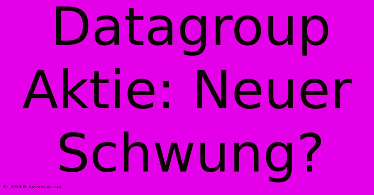 Datagroup Aktie: Neuer Schwung?