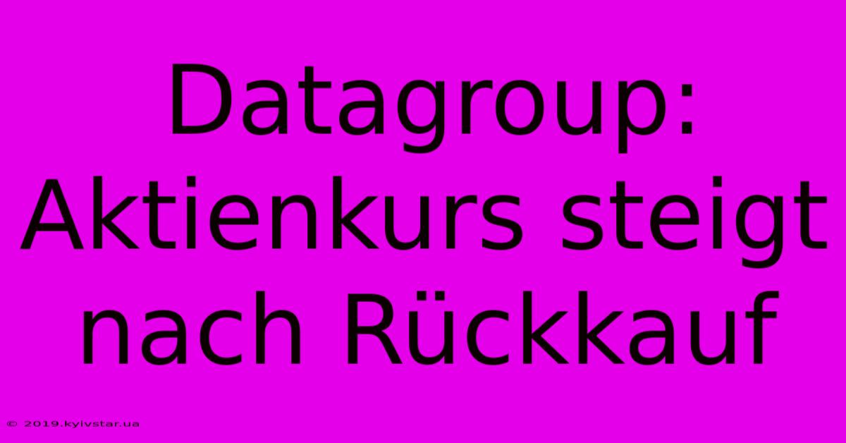 Datagroup:  Aktienkurs Steigt Nach Rückkauf