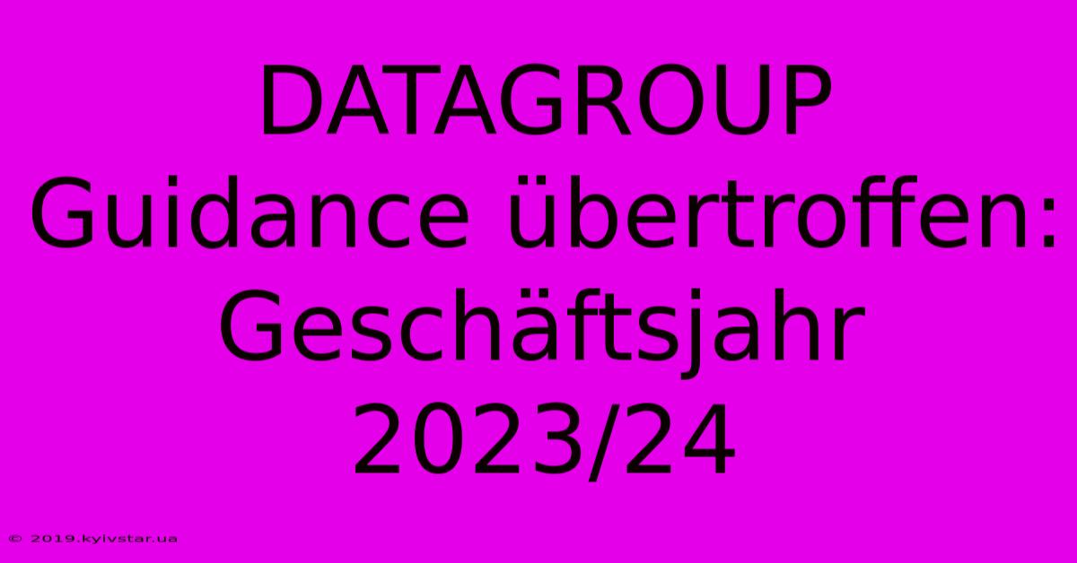 DATAGROUP Guidance Übertroffen: Geschäftsjahr 2023/24