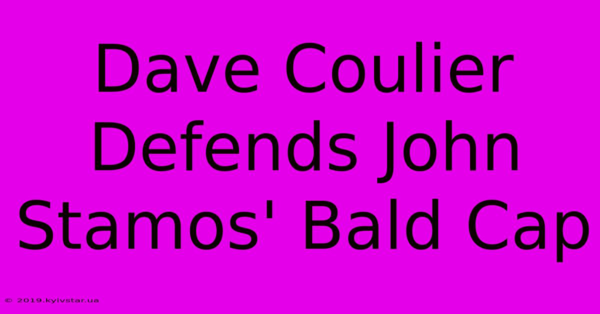 Dave Coulier Defends John Stamos' Bald Cap