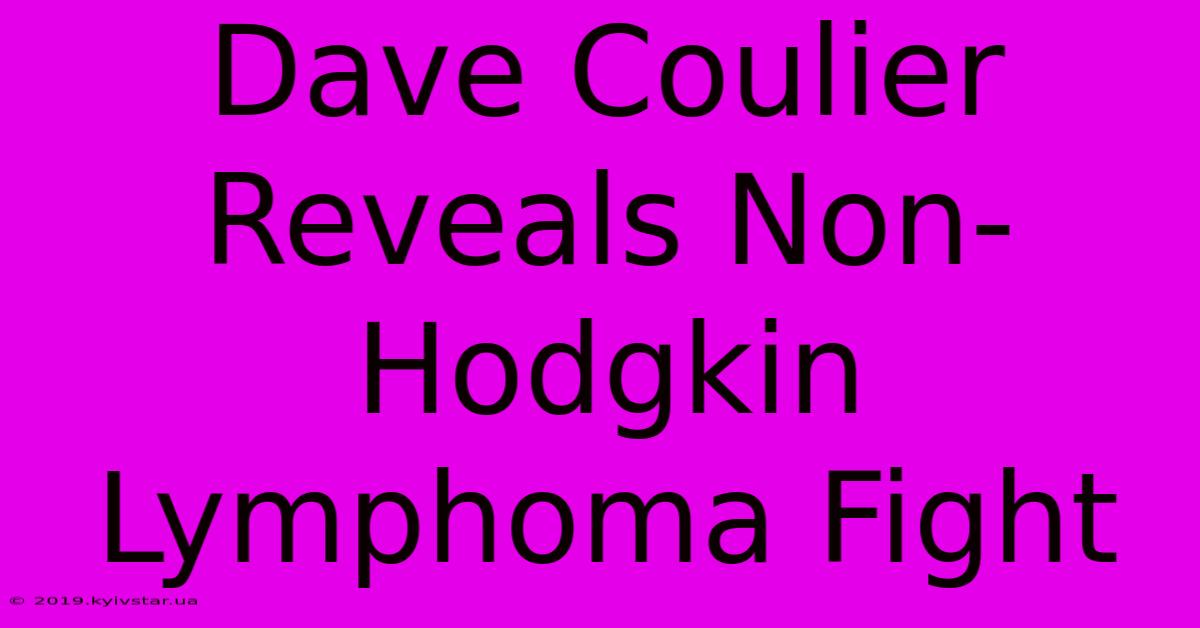 Dave Coulier Reveals Non-Hodgkin Lymphoma Fight 