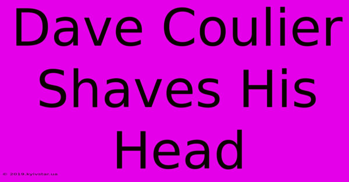 Dave Coulier Shaves His Head