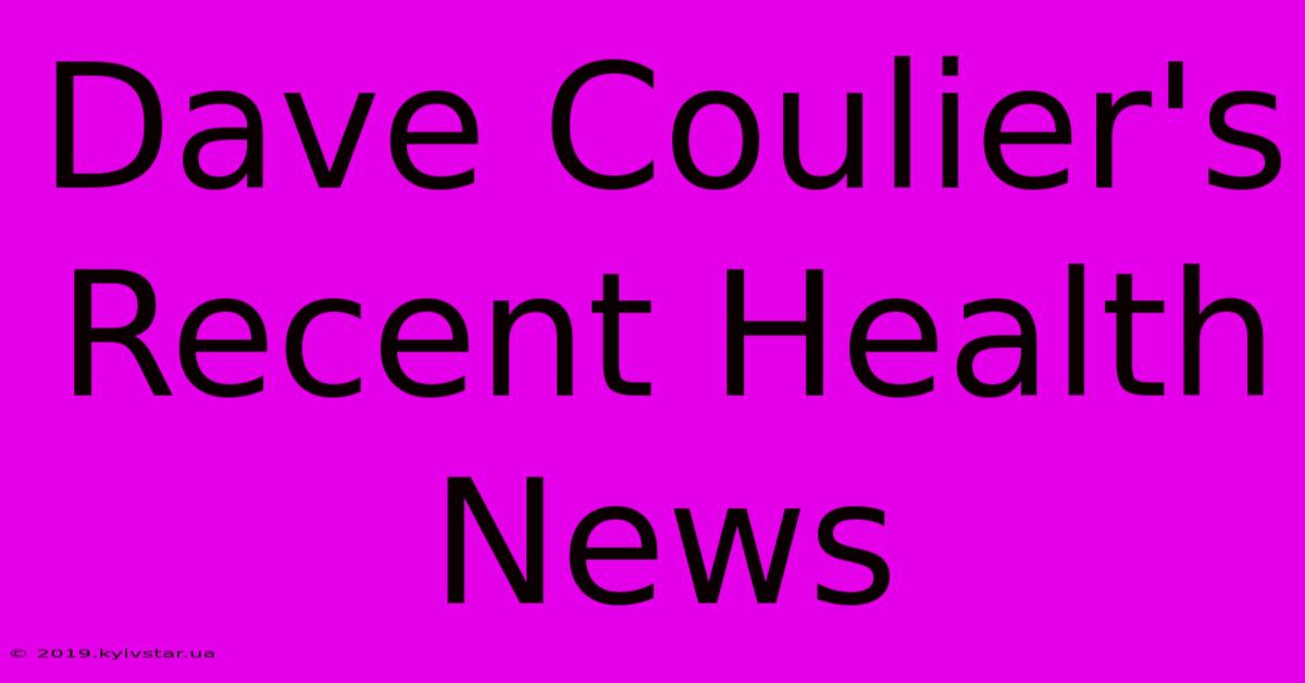 Dave Coulier's Recent Health News 