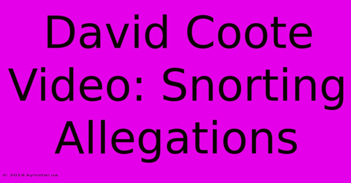 David Coote Video: Snorting Allegations