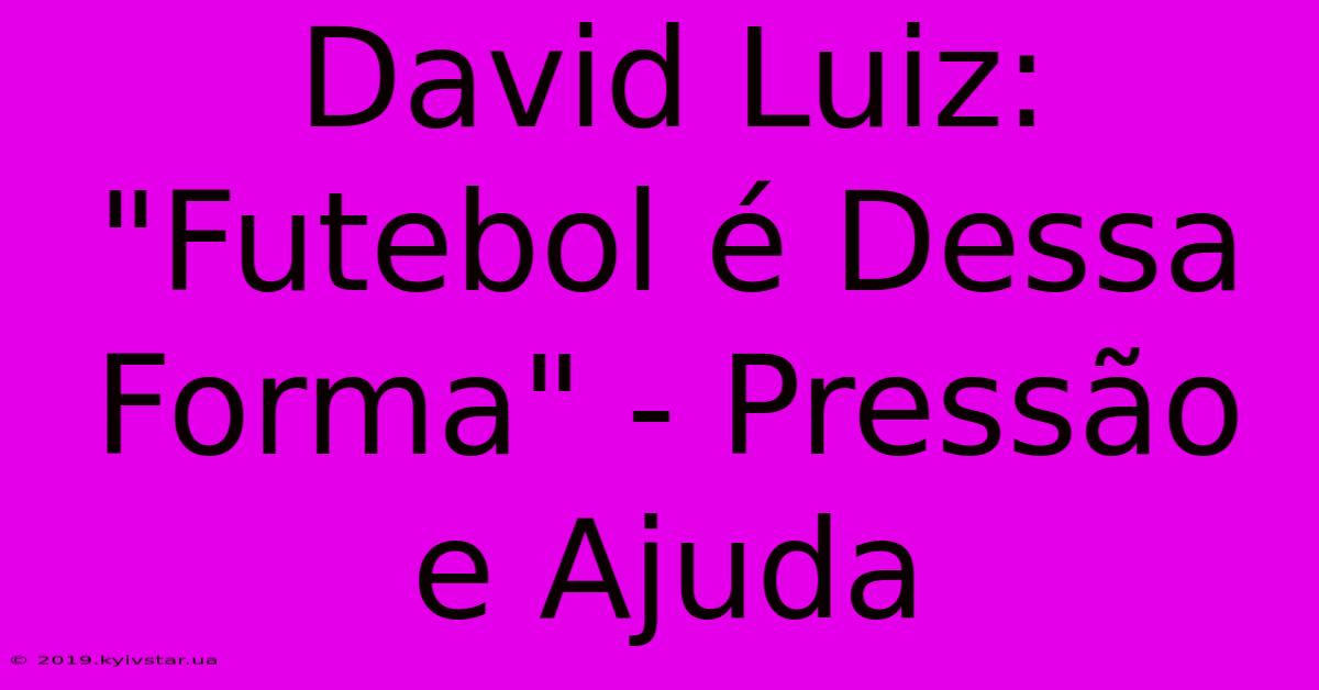 David Luiz: 