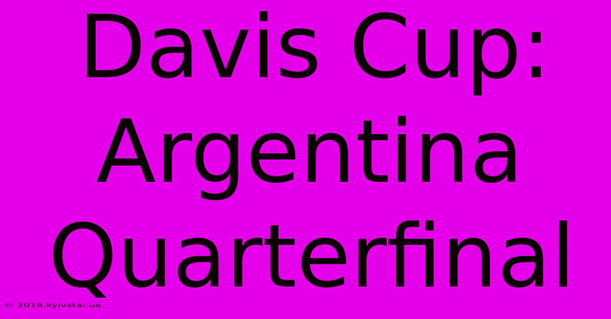 Davis Cup: Argentina Quarterfinal