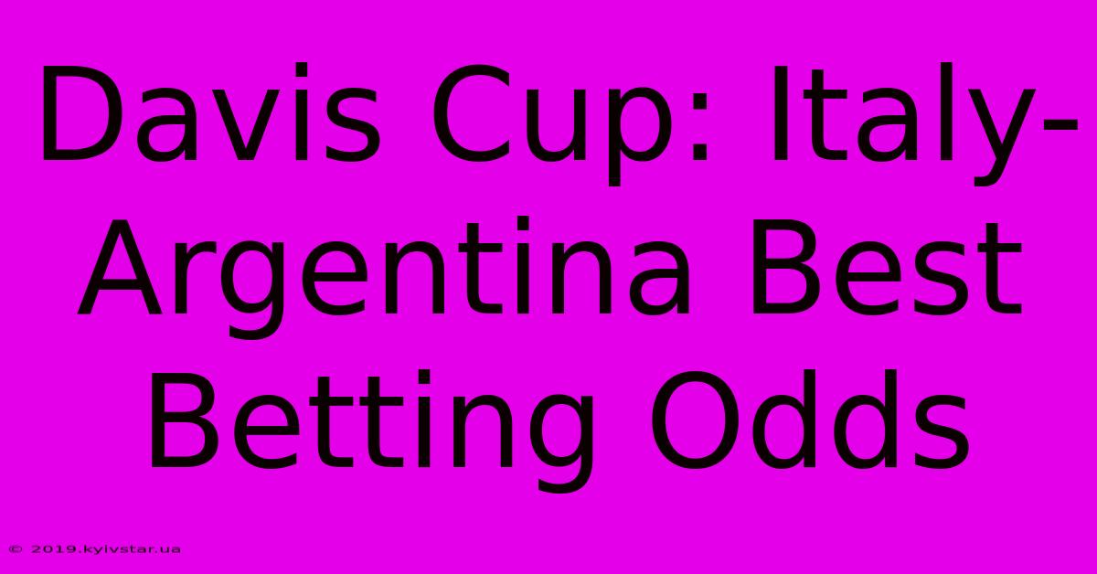 Davis Cup: Italy-Argentina Best Betting Odds