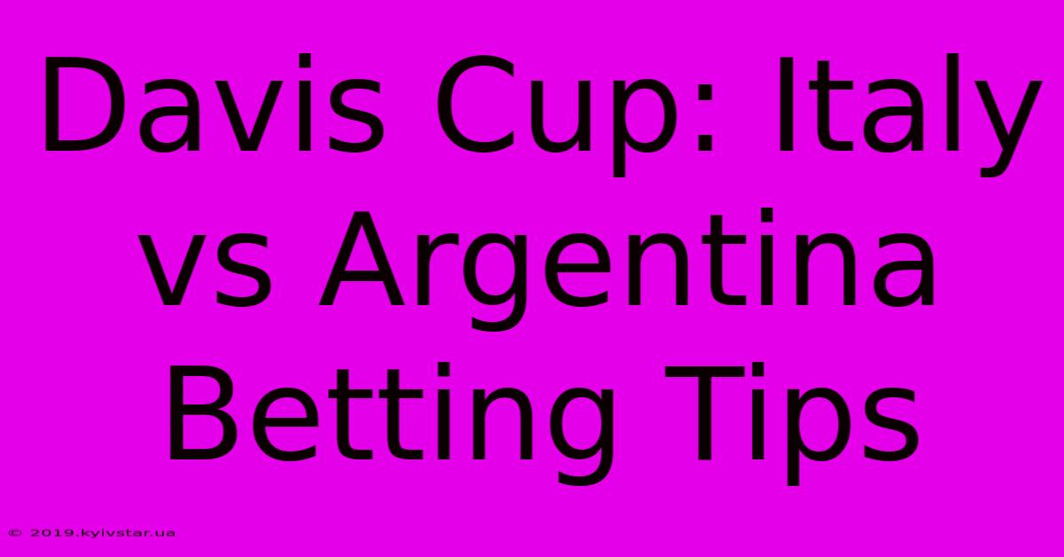 Davis Cup: Italy Vs Argentina Betting Tips