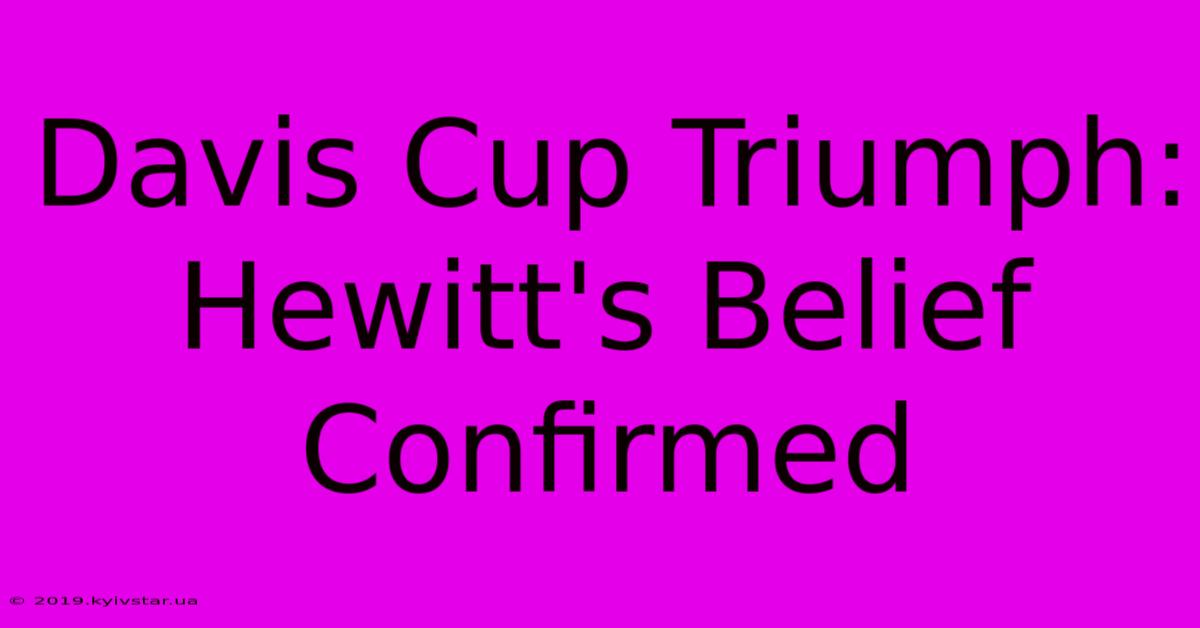 Davis Cup Triumph: Hewitt's Belief Confirmed