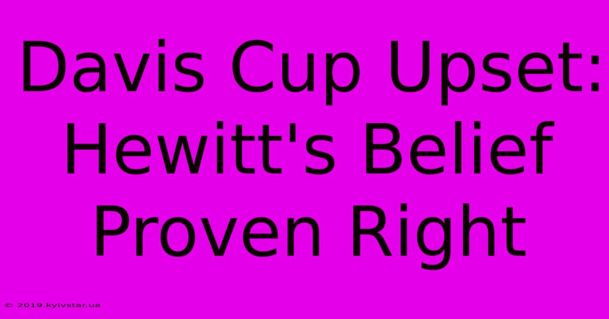 Davis Cup Upset: Hewitt's Belief Proven Right