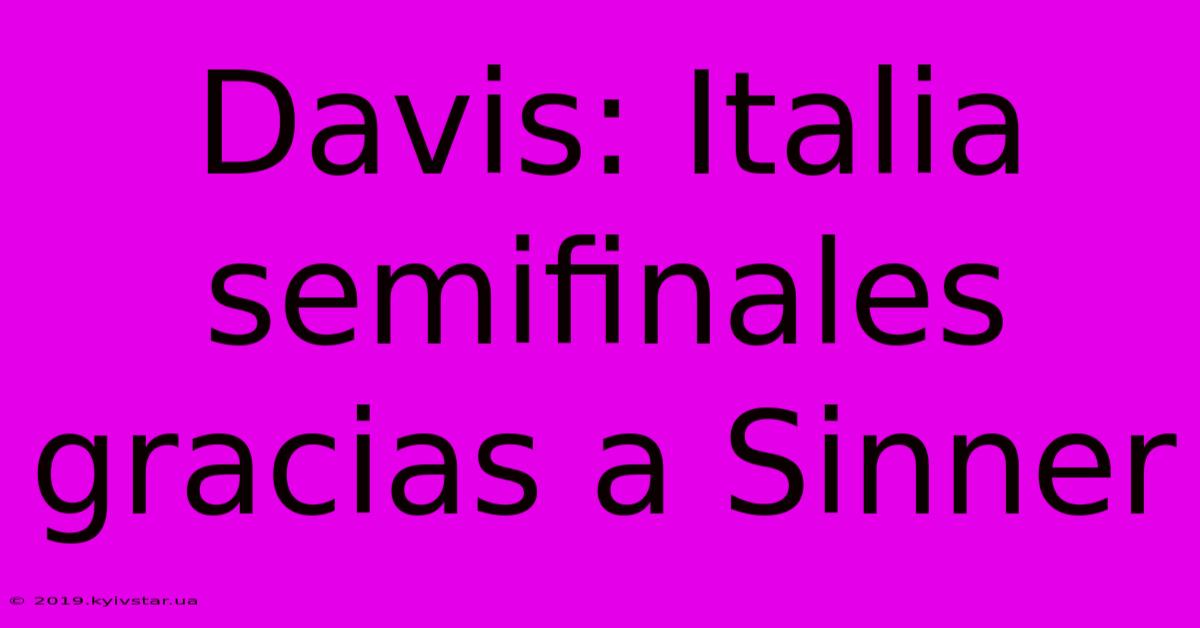 Davis: Italia Semifinales Gracias A Sinner