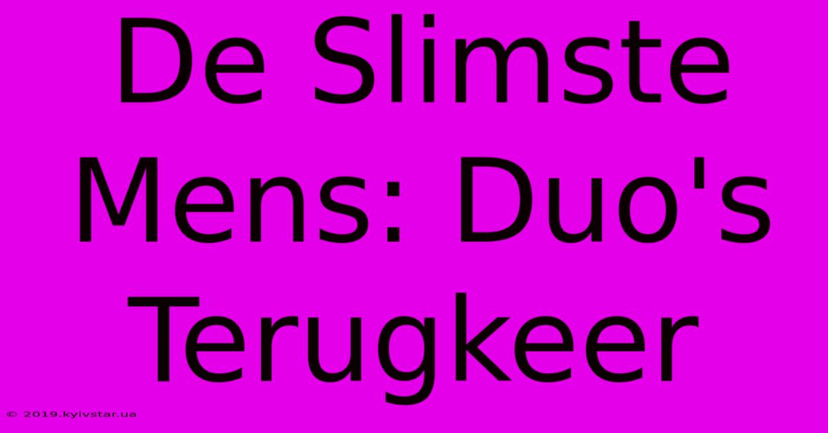 De Slimste Mens: Duo's Terugkeer