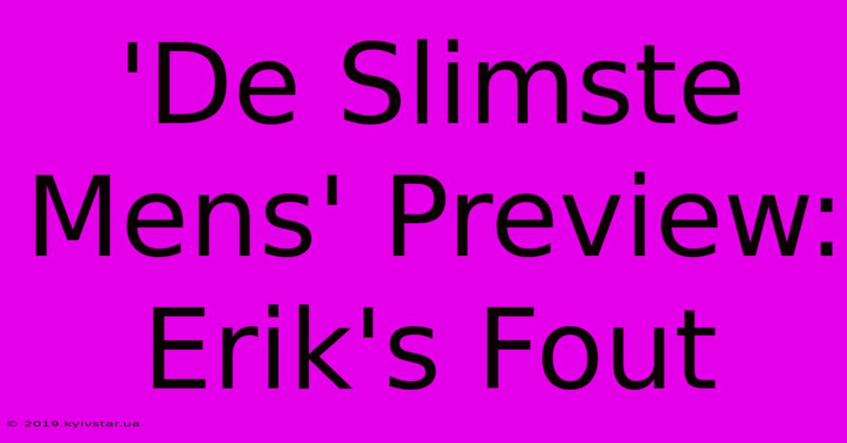 'De Slimste Mens' Preview: Erik's Fout