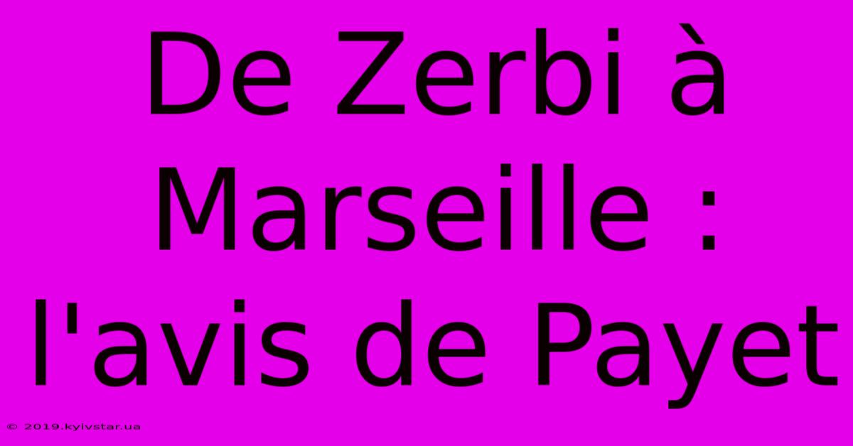 De Zerbi À Marseille : L'avis De Payet