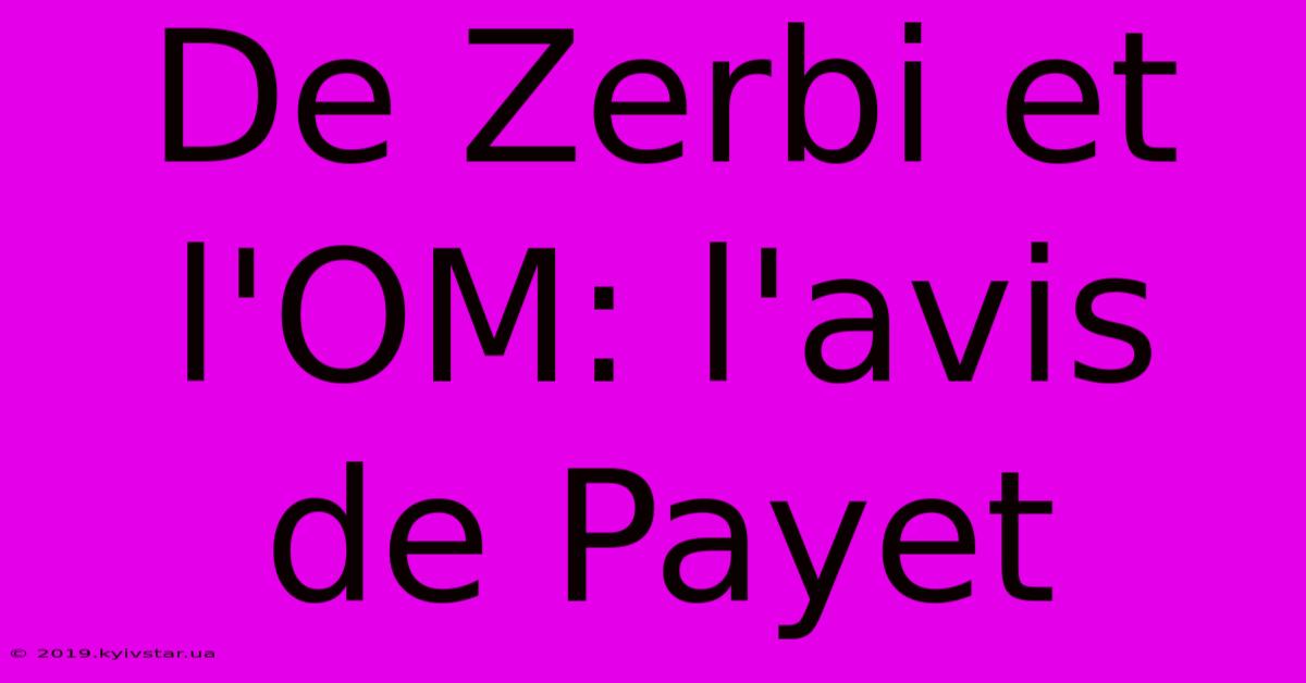 De Zerbi Et L'OM: L'avis De Payet