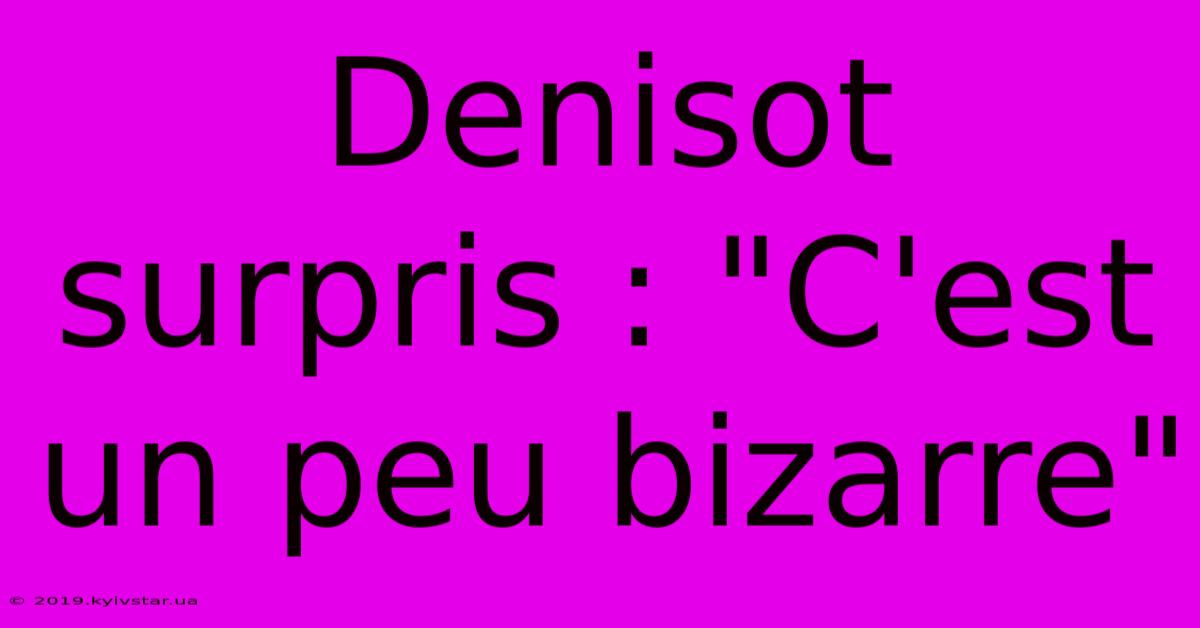 Denisot Surpris : 