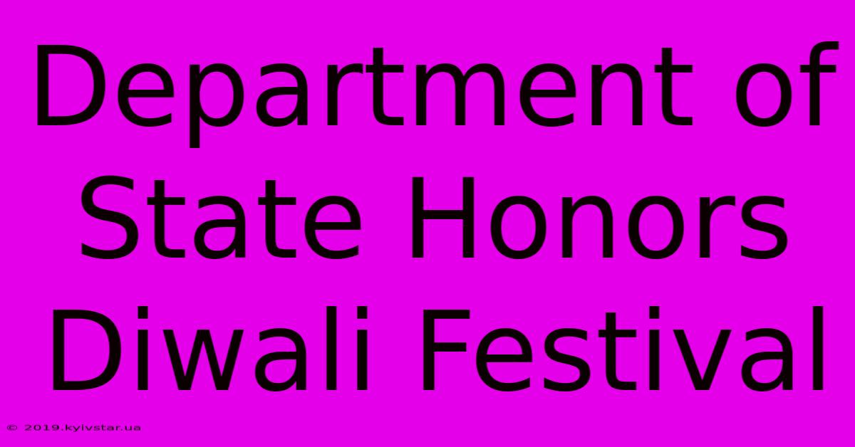 Department Of State Honors Diwali Festival 