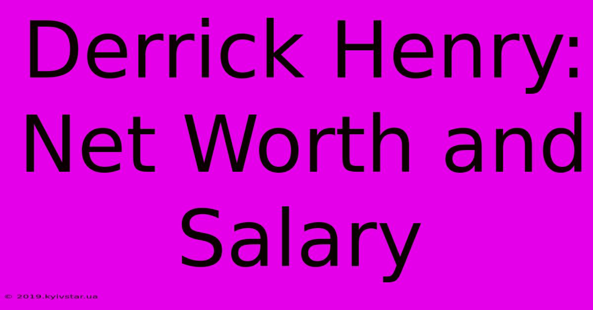 Derrick Henry: Net Worth And Salary