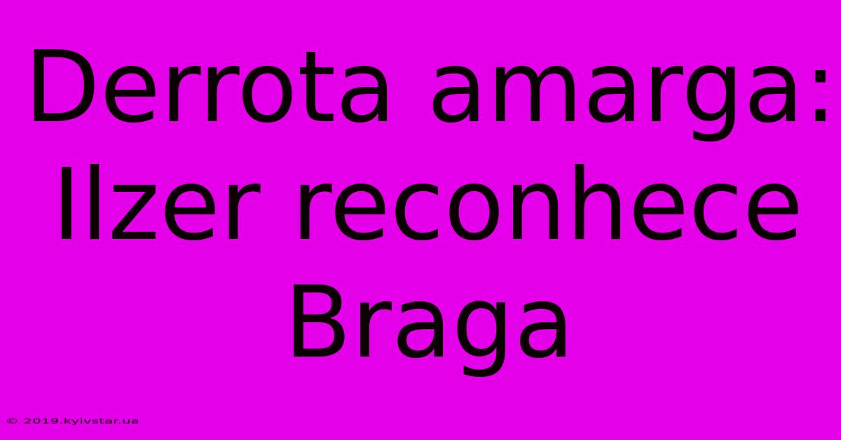 Derrota Amarga: Ilzer Reconhece Braga