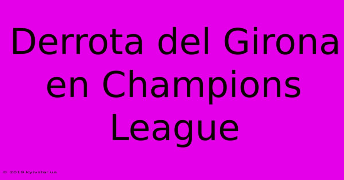 Derrota Del Girona En Champions League