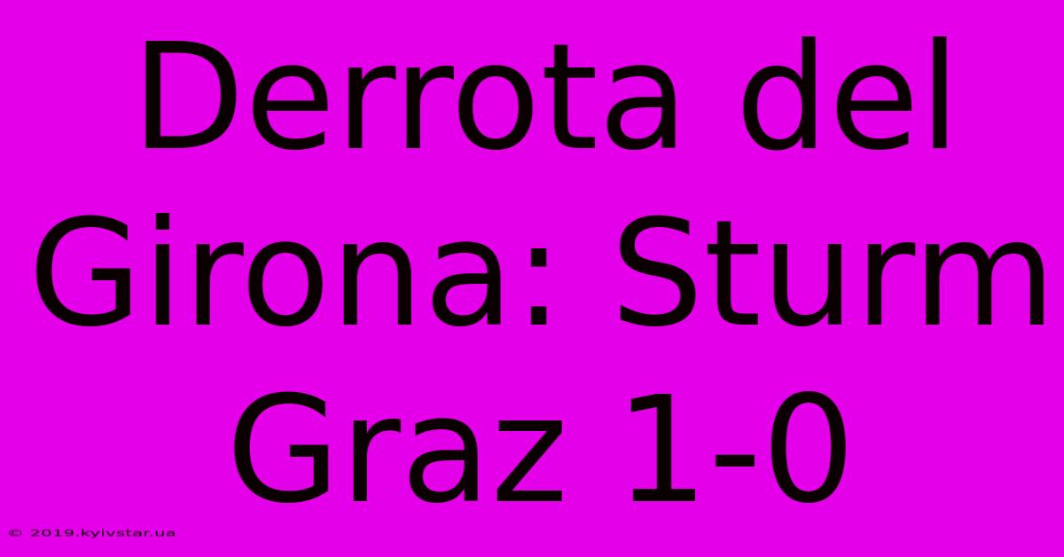 Derrota Del Girona: Sturm Graz 1-0