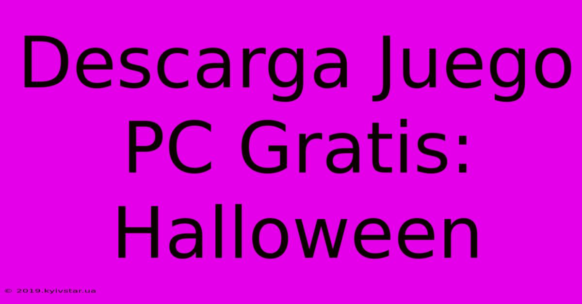 Descarga Juego PC Gratis: Halloween 