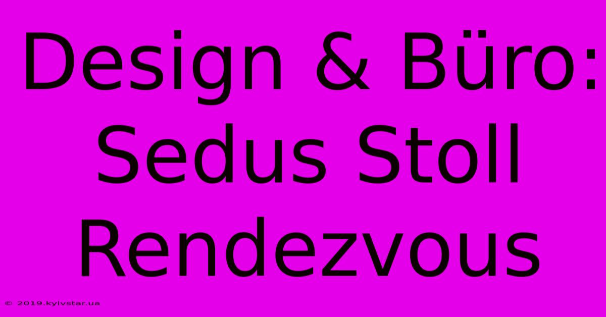 Design & Büro: Sedus Stoll Rendezvous