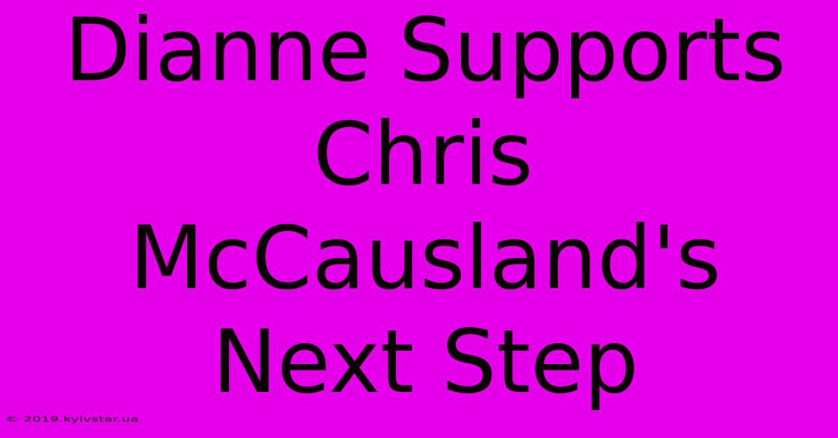 Dianne Supports Chris McCausland's Next Step