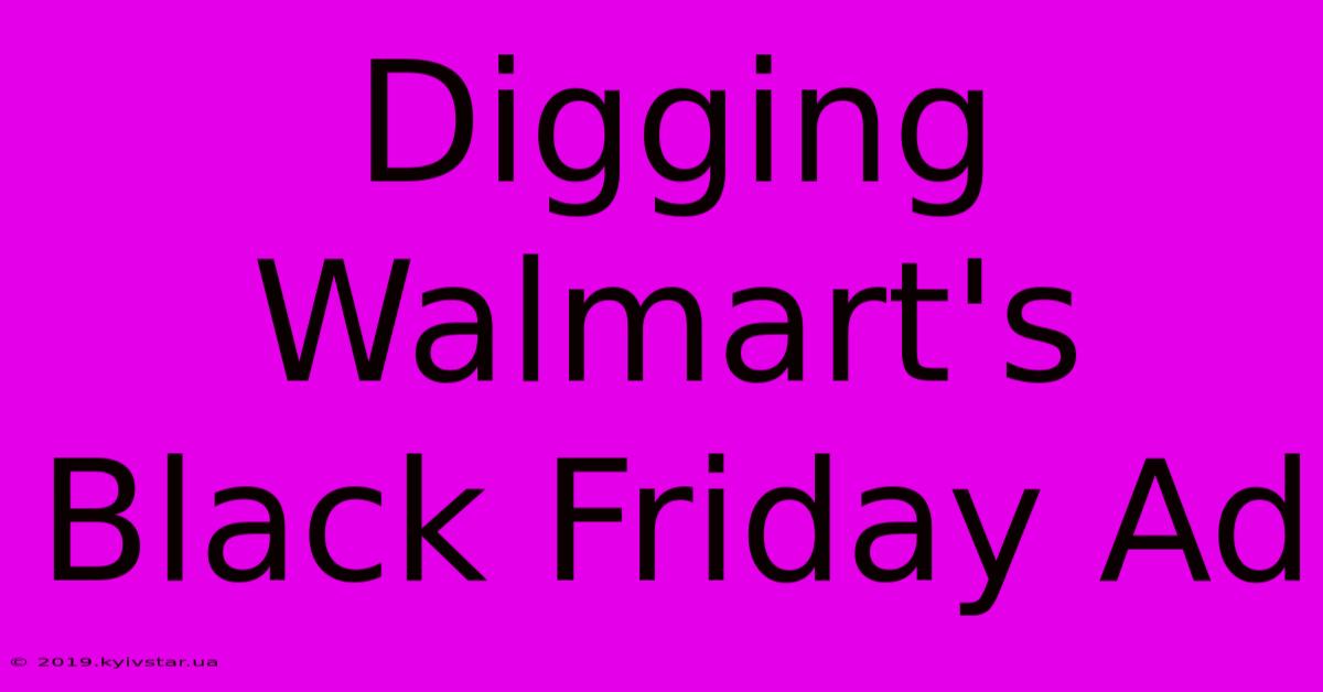 Digging Walmart's Black Friday Ad